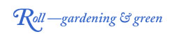 Roll Gardening & Green