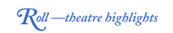 Roll Theatre/Cinema Highlight